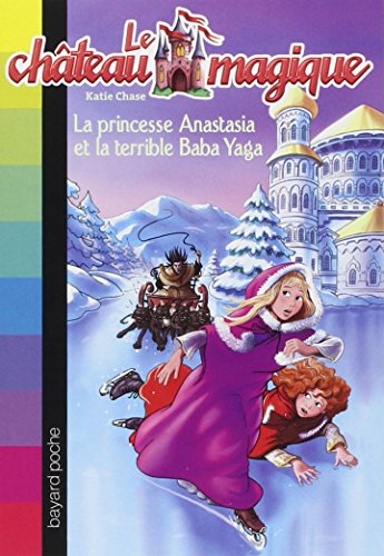 Stock image for Le chteau magique, Tome 5 : La princesse Anastasia et la terrible Baba Yaga for sale by Ammareal