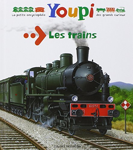 Stock image for Les trains (La petite encyclo de Youpi) for sale by ThriftBooks-Atlanta