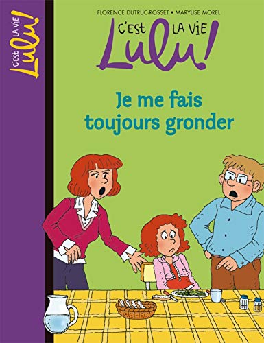 Beispielbild fr C'est la vie Lulu, Tome 14: Je me fais toujours gronder (C'est la vie Lulu, 14) zum Verkauf von ThriftBooks-Atlanta