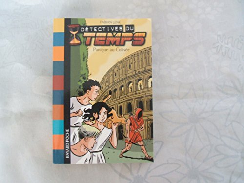 Stock image for DETECTIVES DU TEMPS T.2 ; PANIQUE AU COLISEE for sale by secretdulivre