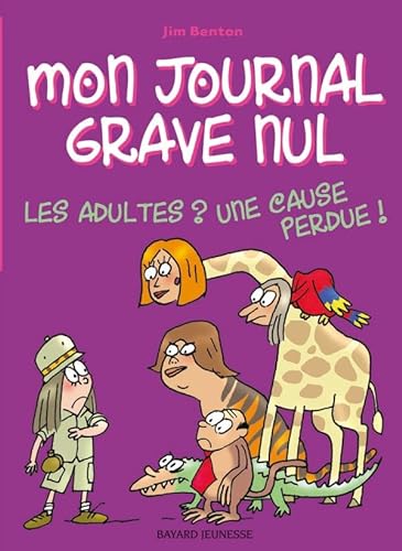 Stock image for Mon journal grave nul, Tome 5 : Les adultes ? Une cause perdue ! : Le journal de Jasmine Kelly for sale by Ammareal