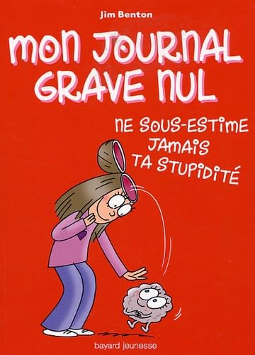 Stock image for Mon journal grave nul, Tome 7 : Ne sous-estime jamais ta stupidit for sale by Ammareal