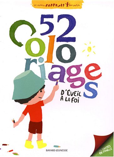 52 Coloriages d'Ã©veil Ã: la foi (BAY.CHEM.PETITS) (9782747024945) by CÃ©dric Ramadier