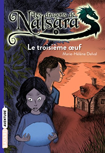 Stock image for Les dragons de Nalsara, Tome 01: Le troisi?me oeuf (Les dragons de Nalsara, 1) (French Edition) for sale by SecondSale