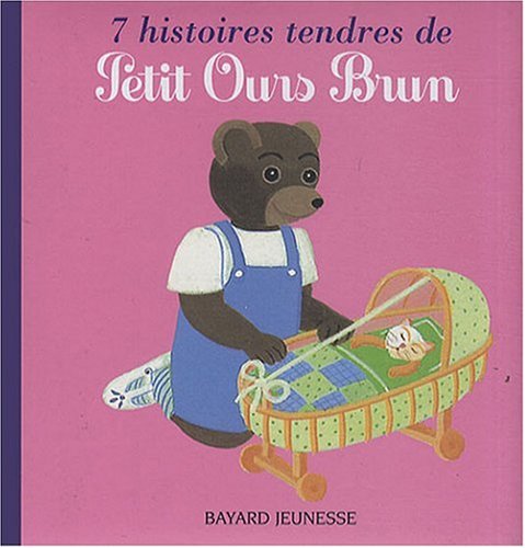 Beispielbild fr 7 HISTOIRES TENDRES DE PETIT OURS BRUN zum Verkauf von AwesomeBooks