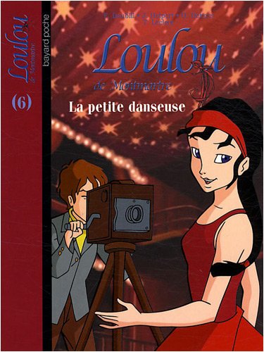 Stock image for Loulou de Montmartre, Tome 6 : La petite danseuse for sale by Ammareal