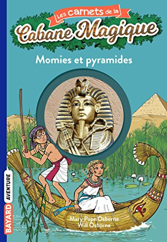 Les carnets de la cabane magique, Tome 03: Momies et pyramides (9782747027236) by Pope Osborne, Mary