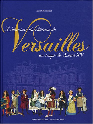 Beispielbild fr L'aventure du chteau de Versailles au temps de Louis XIV zum Verkauf von Ammareal