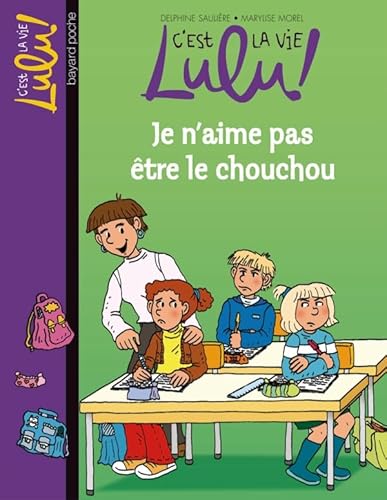 9782747027533: C'est la vie Lulu, Tome 17: Je n'aime pas tre le chouchou