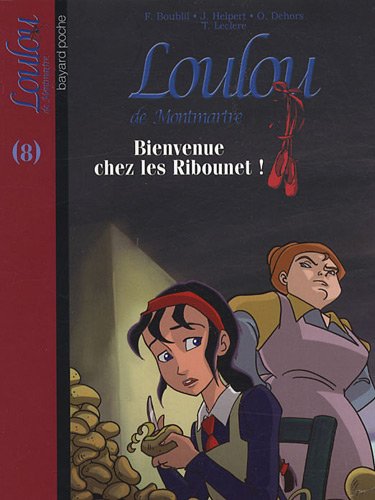Stock image for Loulou de Montmartre, Tome 8 : Bienvenue chez les Ribounet ! for sale by Ammareal