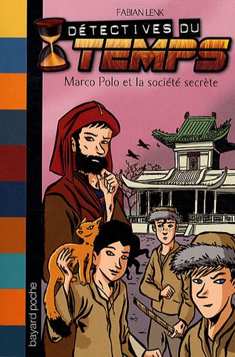 Beispielbild fr Dtectives du temps, Tome 8 : Marco Polo et la socit secrte zum Verkauf von Ammareal