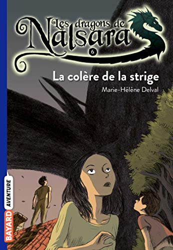 9782747028820: La colre de la strige: Les dragons de Nalsara 6/La colere de la strige