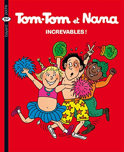 Imagen de archivo de Tom-Tom et Nana T34 Les Increvables ! (Tom-Tom et Nana (34)) a la venta por ThriftBooks-Atlanta