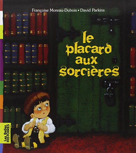 Stock image for Le placard aux sorci res for sale by ThriftBooks-Atlanta