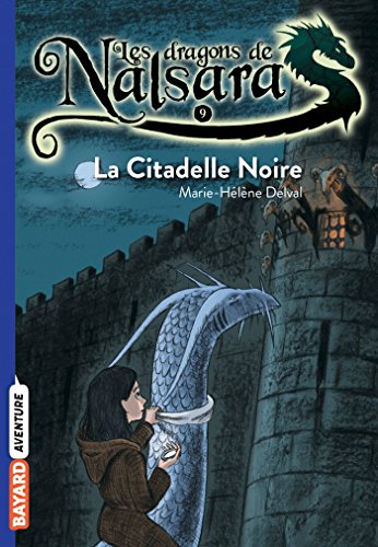 Beispielbild fr Les dragons de Nalsara, Tome 09: La citadelle noire zum Verkauf von Librairie Th  la page