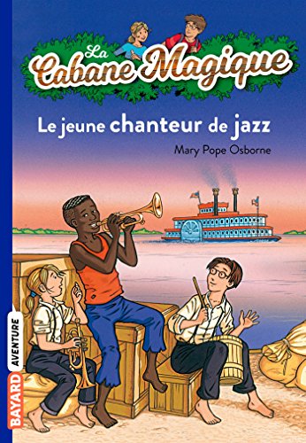 La cabane magique, Tome 37: Le jeune chanteur de jazz (La cabane magique, 37) (French Edition) (9782747032889) by Pope Osborne, Mary