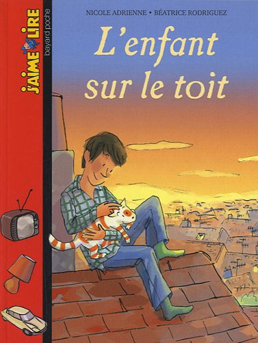 Stock image for L'enfant sur le toit (J'aime lire) mai 2008 no. 376 for sale by Smith Family Bookstore Downtown