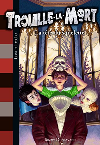 Imagen de archivo de Trouille la mort, tome 05: LA TTE DU SQUELETTE a la venta por books-livres11.com