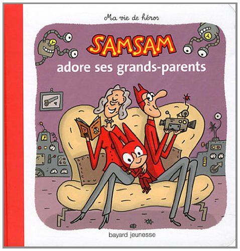 SamSam - Ma vie de hÃ©ros, Tome 05: SamSam adore ses grands-parents (9782747034630) by [???]