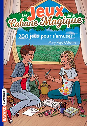 Les jeux de la cabane magique, Tome 01: 200 jeux pour s'amuser (9782747035521) by Pope Osborne, Mary