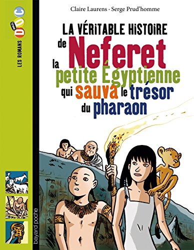 Beispielbild fr La vritable histoire de Neferet, la petite gyptienne qui sauva le trsor du pharaon zum Verkauf von Irish Booksellers