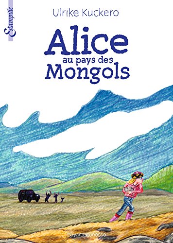 Beispielbild fr Alice Au Pays Des Mongols zum Verkauf von Ammareal