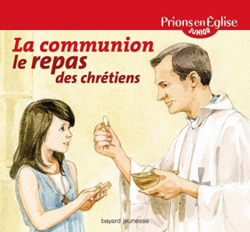 Beispielbild fr La communion, le repas des chrtiens zum Verkauf von Ammareal