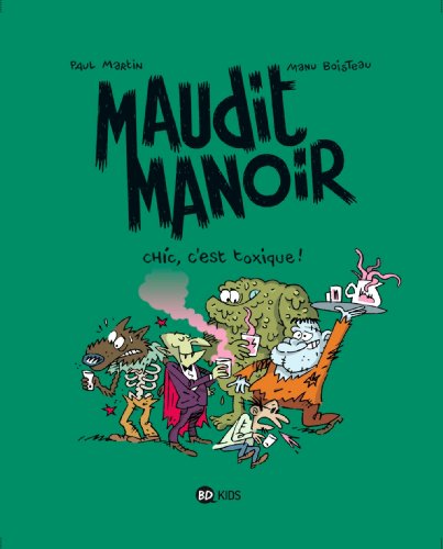 Imagen de archivo de Maudit manoir, Tome 1 : Chic, c'est toxique ! a la venta por medimops