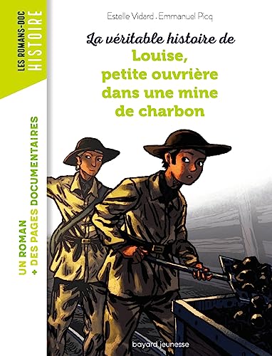 Beispielbild fr Louise, petite ouvriere dans une mine de charbon (Les romans Images Doc) (French Edition) zum Verkauf von ThriftBooks-Dallas