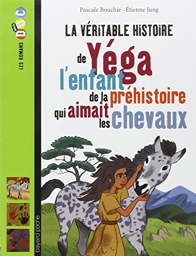 Beispielbild fr La vritable histoire de Yga, l'enfant de la prhistoire qui aimait les chevaux zum Verkauf von medimops