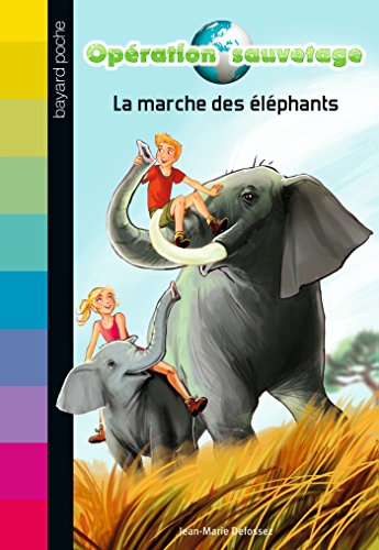 Stock image for Op ration sauvetage, Tome 02: La marche des  l phants for sale by ThriftBooks-Dallas