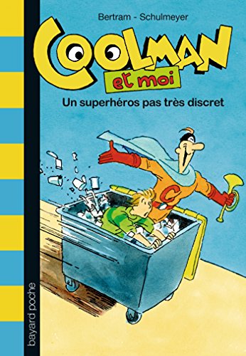 Beispielbild fr Coolman Et Moi, Un Superheros Pas Tres Discret - T1 zum Verkauf von ThriftBooks-Atlanta