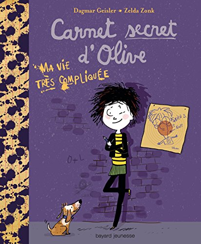 Beispielbild fr Carnet secret d'Olive, Tome 1 : Ma vie trs complique zum Verkauf von medimops