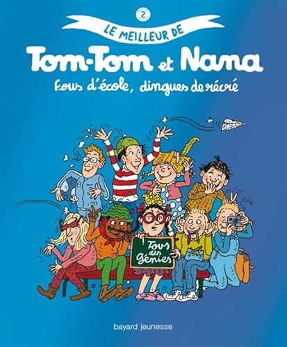 Beispielbild fr le meilleur de Tom-Tom et Nana t.2 ; fous d' cole, dingues de r cr ! zum Verkauf von Better World Books: West