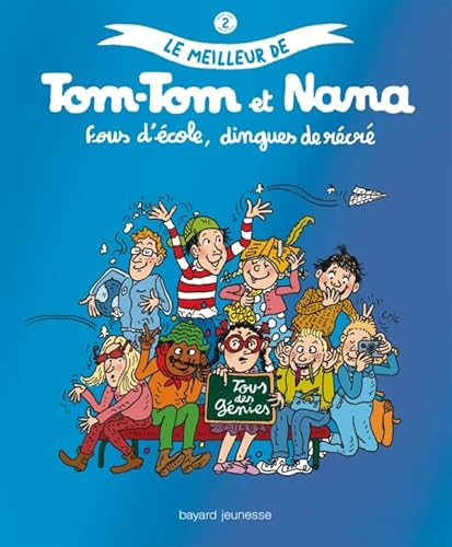 Stock image for Le meilleur de Tom-Tom et Nana 2/Fous d'ecole, dingues de recre for sale by WorldofBooks