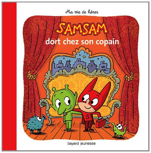 SamSam - Ma vie de hÃ©ros, Tome 09: SamSam dort chez son copain (SamSam - Ma vie de hÃ©ros, 9) (9782747040068) by Serge Bloch