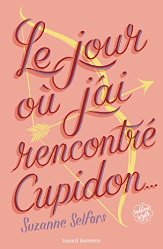 Stock image for LE JOUR O J'AI RENCONTR CUPIDON. for sale by Ammareal