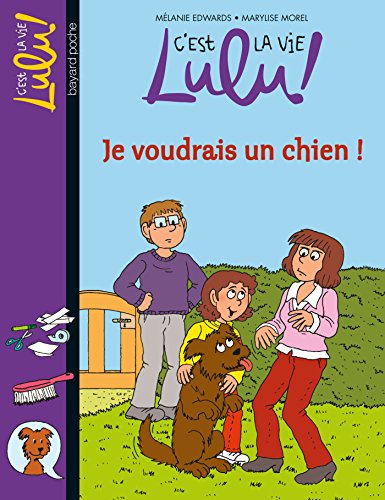 9782747040198: C'est la vie Lulu, Tome 28: Je voudrais un chien !