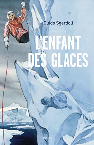 Stock image for L'enfant des glaces - Guido Sgardoli for sale by Book Hmisphres