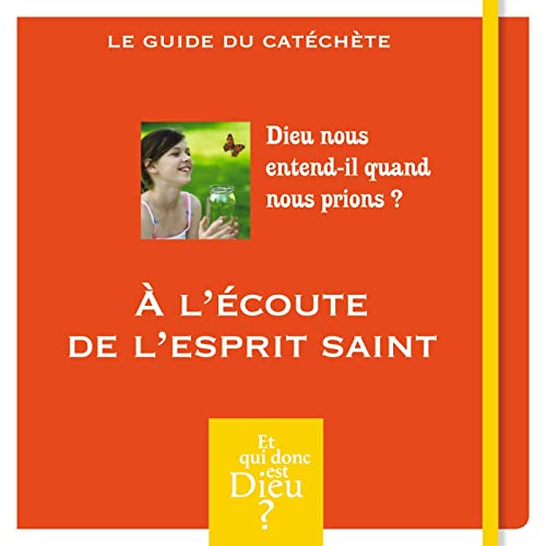 Stock image for ET QUI DONC EST DIEU - MODULE 9 - ANIMATEUR - A L ECOUTE DE L ESPRIT SAINT Bayard Jeunesse for sale by BIBLIO-NET