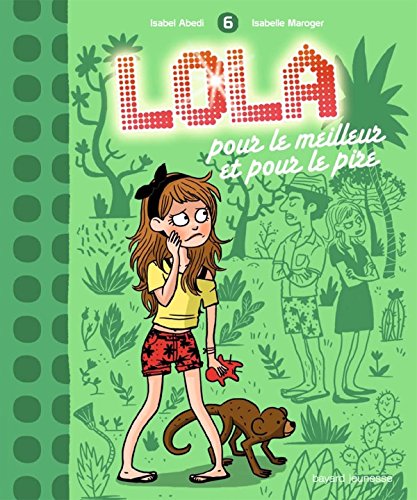 Stock image for LOLA POUR LE MEILLEUR ET POUR LE PIRE -TOME 6 for sale by Ammareal