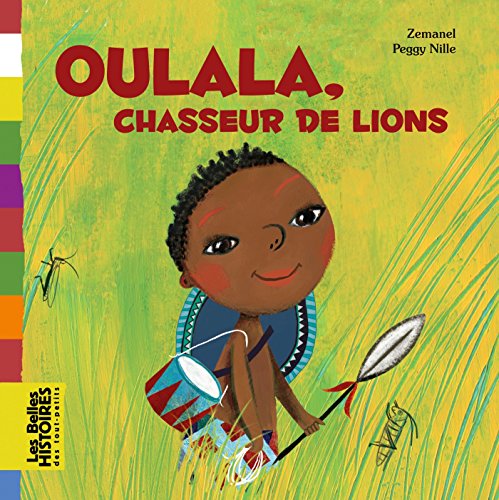 9782747044011: Oulala, chasseur de lions (Les Belles Histoires des tout-petits)