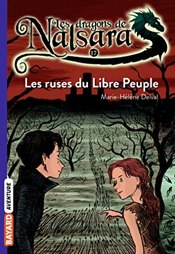 9782747044233: Les dragons de Nalsara, Tome 17: Les ruses du libre peuple