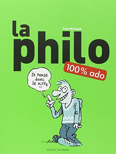 Beispielbild fr La philo 100 % ado: Nouvelle dition zum Verkauf von Ammareal