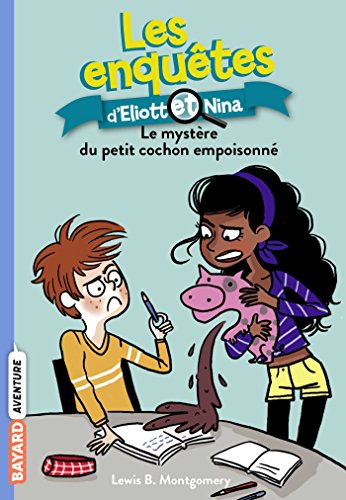 Beispielbild fr Les enqutes d'Eliott et Nina, Tome 02: Le mystre du petit cochon empoisonn zum Verkauf von Ammareal