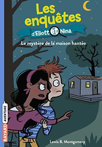 Beispielbild fr Les enqutes d'Eliott et Nina, Tome 03: Le mystre de la maison hante zum Verkauf von Ammareal