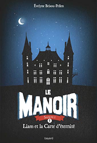 9782747044974: Le manoir saison 1, Tome 01: Liam et la carte d'ternit