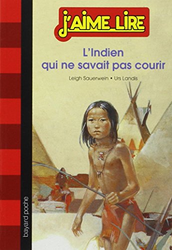 9782747045230: L'INDIEN QUI NE SAVAIT PAS COURIR (J'aime lire)