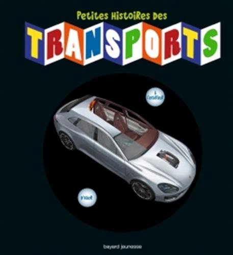 9782747046763: Petites histoires des transports: Ou comment ont volu les moyens de transport depuis leur invention (Documentaire 8 ans et +)