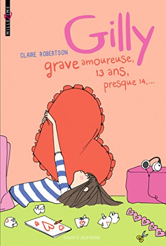 Stock image for Gilly, grave amoureuse, 13 ans, presque 14. for sale by medimops